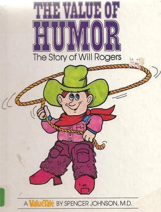 The Value of Humor: The Story of Will Rogers
