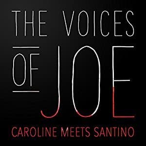 The Voices of Joe: Caroline Meets Santino