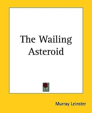 The Wailing Asteroid