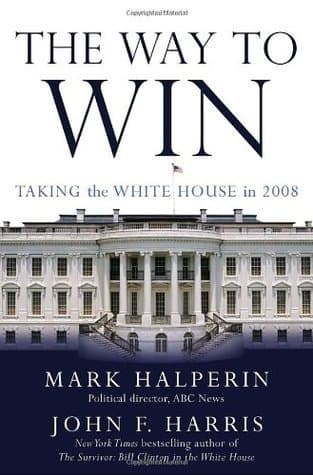 The Way to Win: Taking the White House in 2008