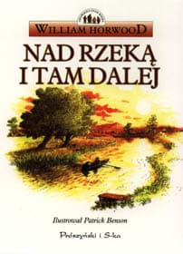 Nad Rzeką i Tam Dalej