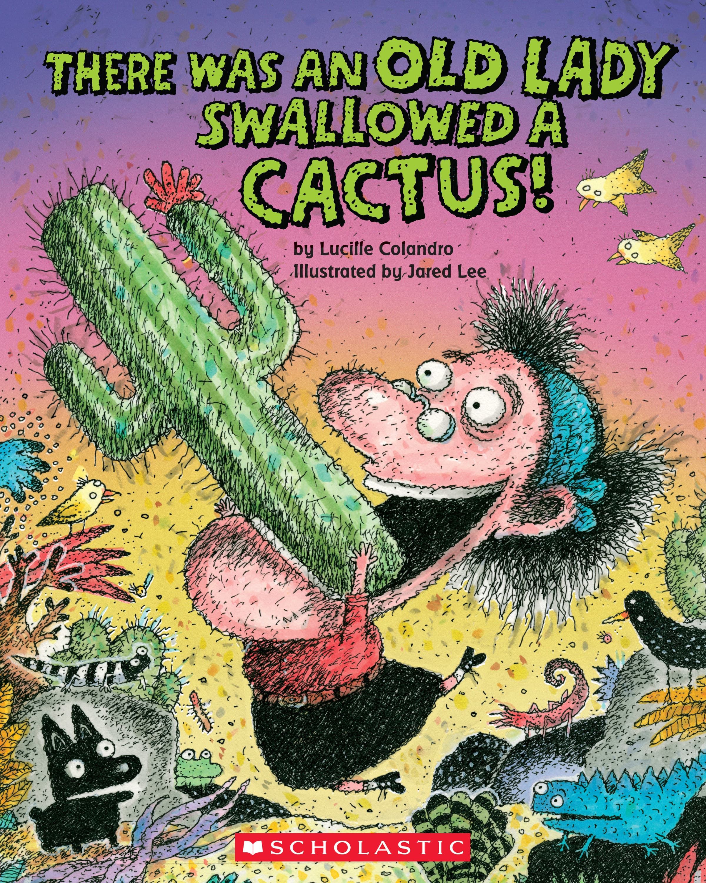 There Was an Old Lady Who Swallowed a Cactus!