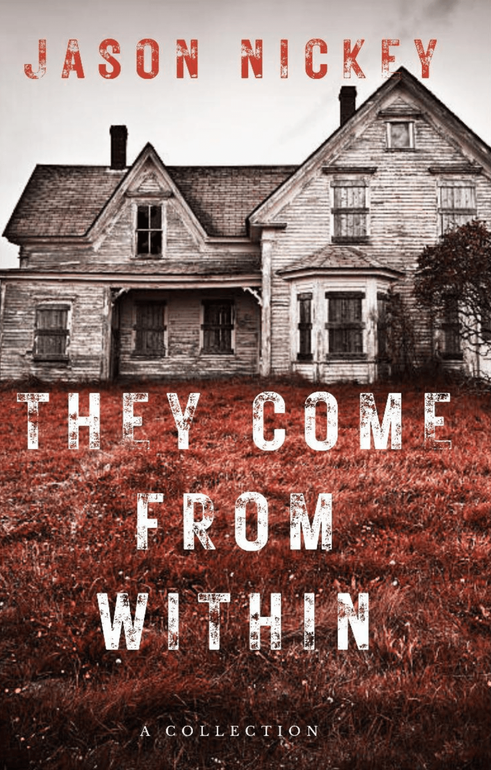 They Come From Within: A Collection