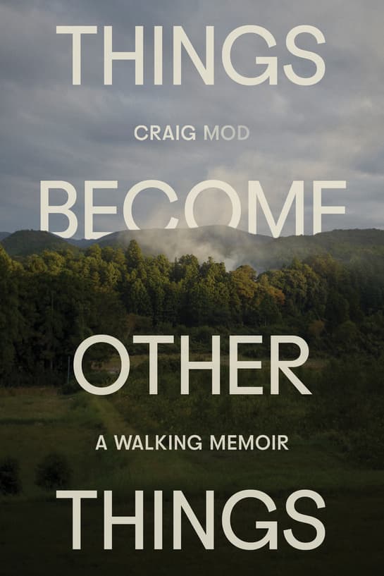 Things Become Other Things: A Walking Memoir