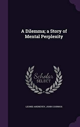 A Dilemma; a Story of Mental Perplexity