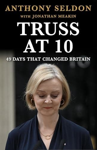Truss at 10: How Not to Be Prime Minister