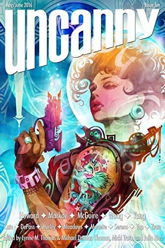 Uncanny Magazine, Issue 10, May/June 2016