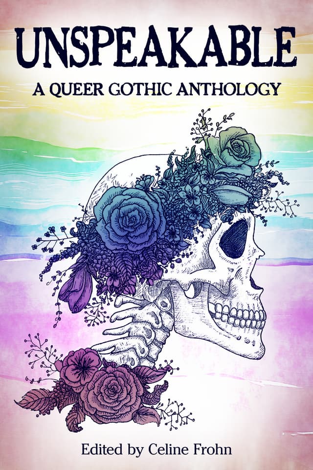 Unspeakable: A Queer Gothic Anthology