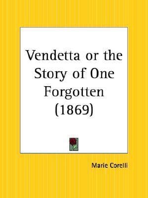 Vendetta; or, the Story of One Forgotten