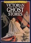 Victorian Ghost Stories