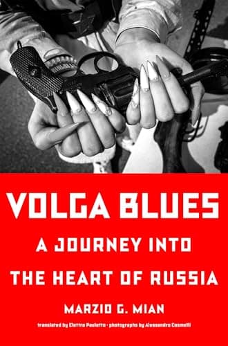 Volga Blues: A Journey into the Heart of Russia