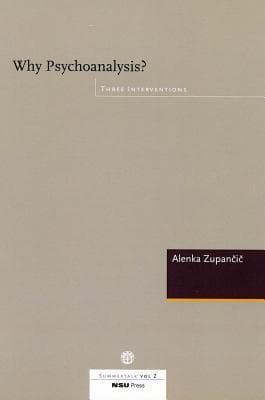 Why Psychoanalysis: Three Interventions