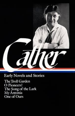 Willa Cather: Early Novels & Stories