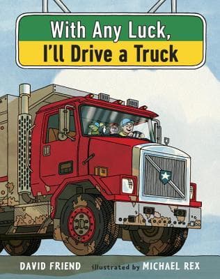 With Any Luck, I'll Drive a Truck