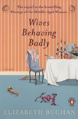Wives Behaving Badly: A Novel