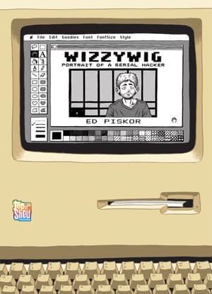 Wizzywig: Portrait of a Serial Hacker