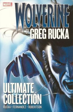 Wolverine by Greg Rucka: Ultimate Collection