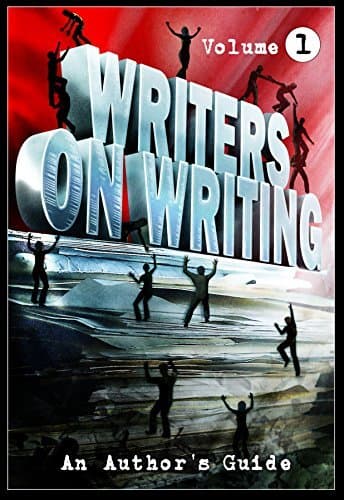 Writers On Writing: An Author's Guide Vol. 1