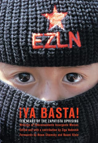¡Ya Basta! Ten Years of the Zapatista Uprising