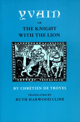 Yvain, or, The Knight with the Lion