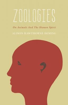 Zoologies: On Animals and the Human Spirit
