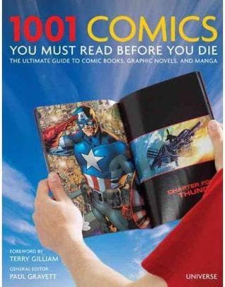 1001 Comics You Must Read Before You Die: The Ultimate Guide to Comic Books, Graphic Novels, and Manga