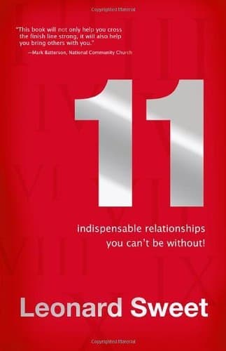 11: Indispensable Relationships You Can't Be Without