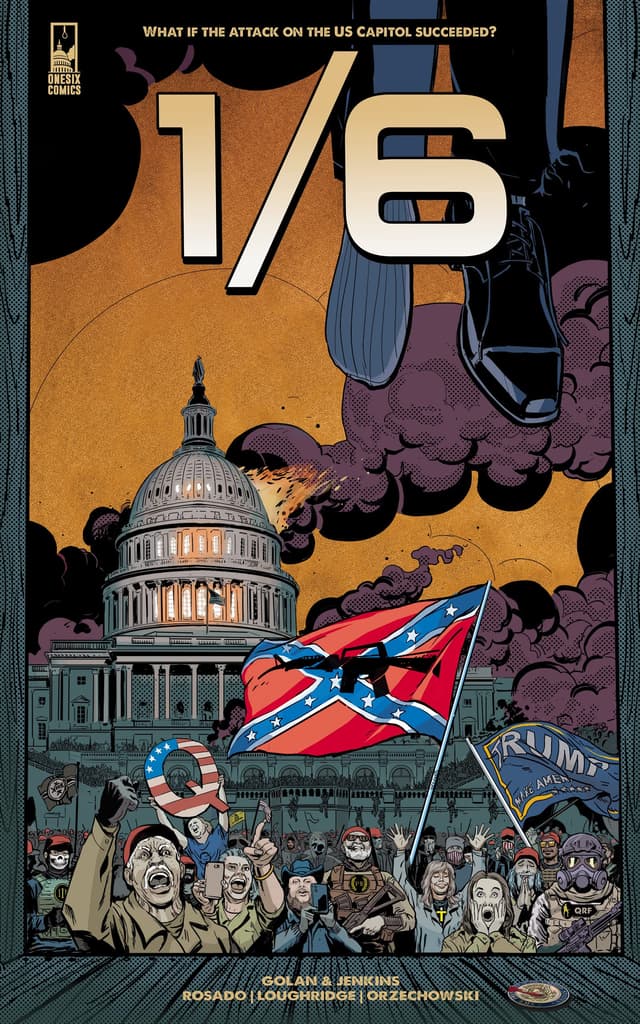 1/6: The Graphic Novel Issue #1: What if the Attack on the U.S. Capitol Succeeded?