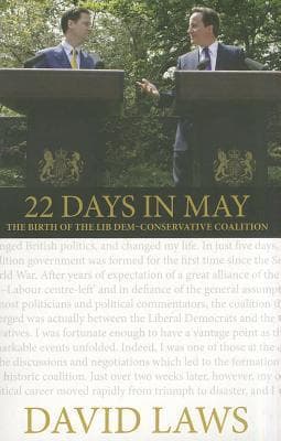 22 Days in May: The Birth of the Lib Dem-Conservative Coalition