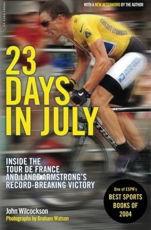 23 Days in July: Inside the Tour de France and Lance Armstrong's Record-Breaking Victory
