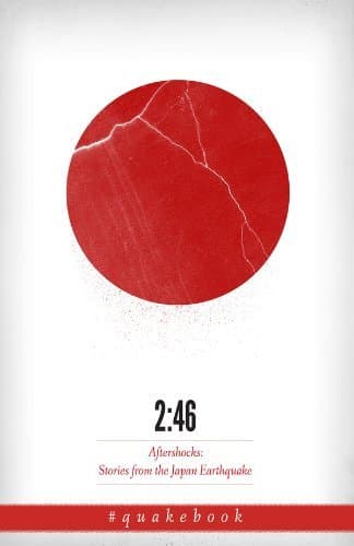 2:46: Aftershocks: Stories from the Japan Earthquake