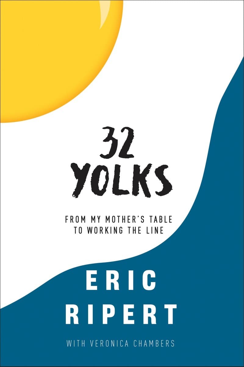 32 Yolks: From My Mother's Table to Working the Line