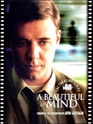 A Beautiful Mind: The Shooting Script – An Academy Award-Winning Drama of Genius, Schizophrenia, and Redemption