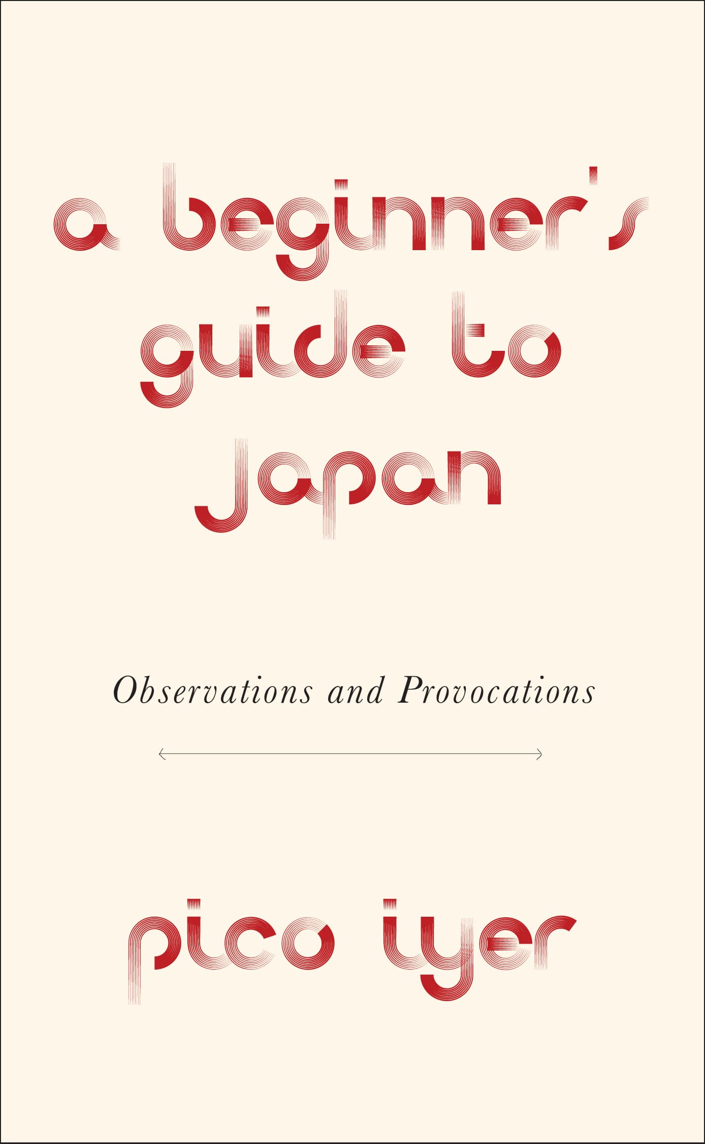 A Beginner's Guide to Japan: Observations and Provocations
