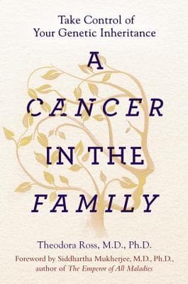 A Cancer in the Family: Take Control of Your Genetic Inheritance