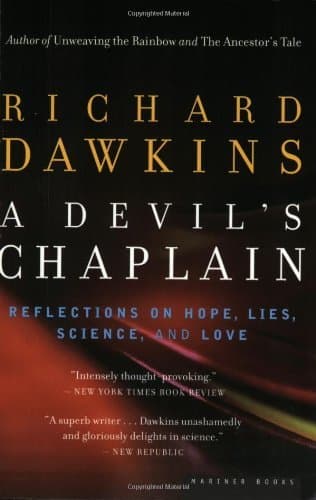 A Devil's Chaplain: Reflections on Hope, Lies, Science, and Love – Essays from Renowned Scientist Richard Dawkins on Evolution and the Examined Life