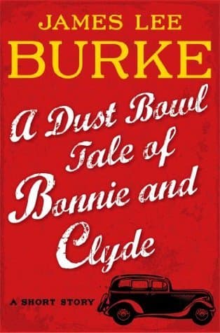 A Dust Bowl Tale of Bonnie and Clyde: A Short Story