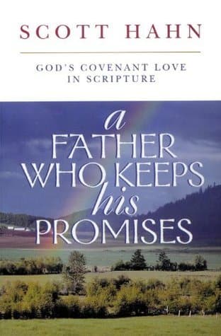 A Father Who Keeps His Promises: God's Covenant Love in Scripture