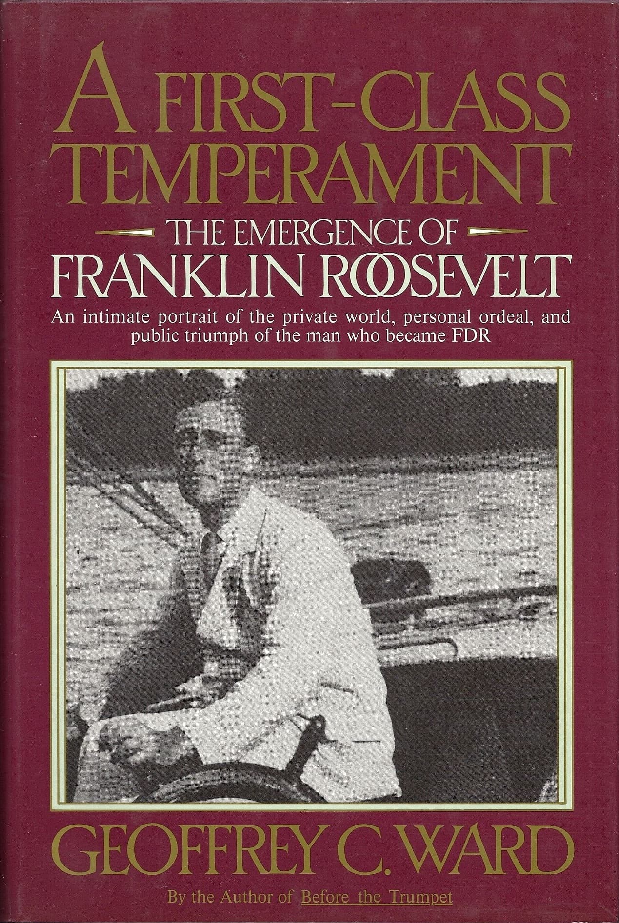 A First-Class Temperament: The Emergence of Franklin Roosevelt