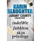 A Grant County Collection: Indelible / Faithless / Skin Privilege - Beyond Reach