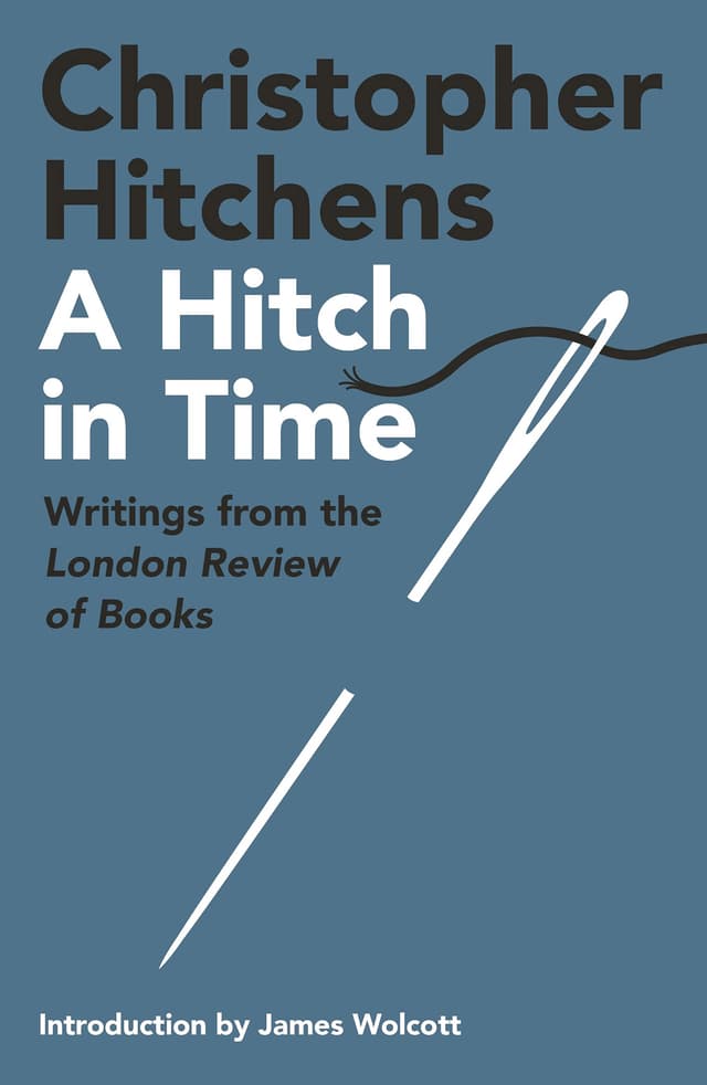 A Hitch in Time: Writings from the London Review of Books