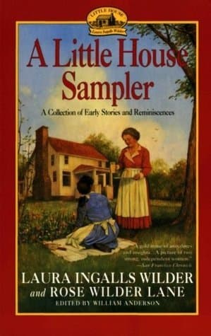 A Little House Sampler: A Collection of Early Stories and Reminiscenses