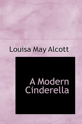 A Modern Cinderella: or The Little Old Shoe and Other Stories