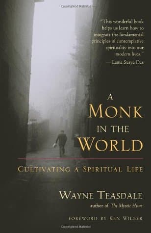 A Monk in the World: Cultivating a Spiritual Life