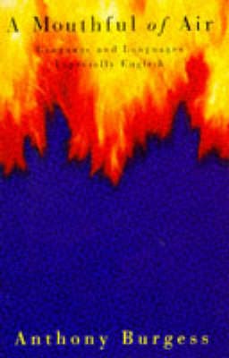 A Mouthful of Air: Languages and Language, Especially English