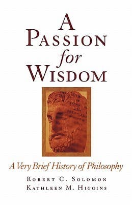 A Passion for Wisdom: A Very Brief History of Philosophy