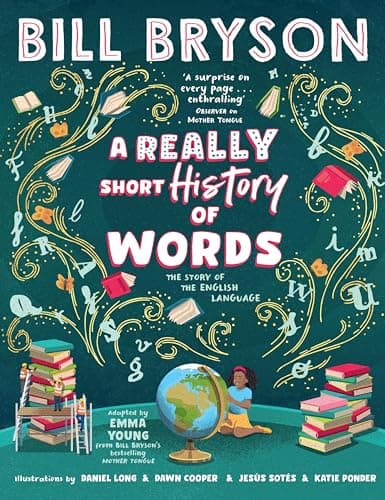 A Really Short History of Words: An illustrated edition of the bestselling book about the English language