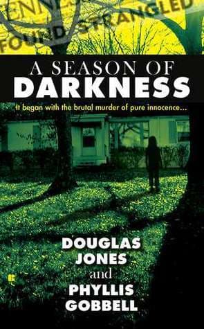 A Season of Darkness: It Began with the Brutal Murder of Pure Innocence...
