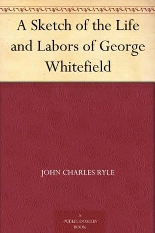 A Sketch of the Life and Labors of George Whitefield