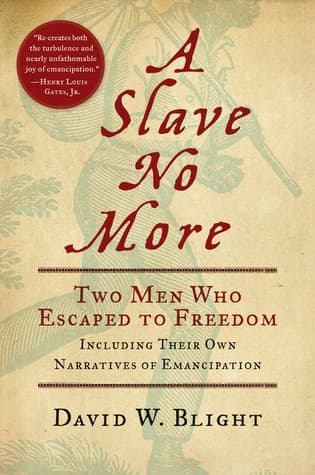 A Slave No More: Two Men Who Escaped to Freedom : Including Their Own Narratives Of Emancipation